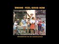Swans - Feel Good Now (Vinyl Rip Full Album)