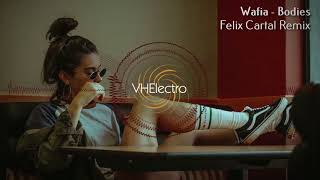 Wafia - Bodies (Felix Cartal Remix)