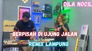 Download lagu BERPISAH DI UJUNG JALAN REMIX LAMPUNG DILA NOCIL || REMIX LAMPUNG TERBARU 2024 VIRAL mp3