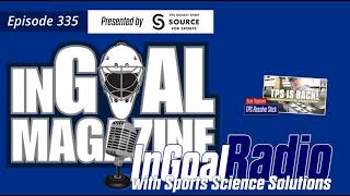 InGoal Radio Goalie Podcast Ep 335: Sports Science Solutions
