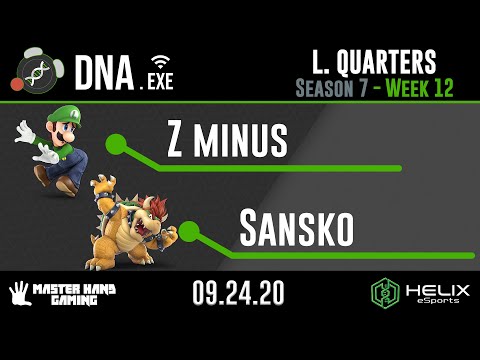 DNA.EXE S7:W12 - Z minus (Luigi) Vs. Sansko (Bowser) - L Quarterfinals
