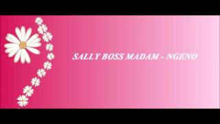 Sally Boss Madam  - ngeno/ Audio