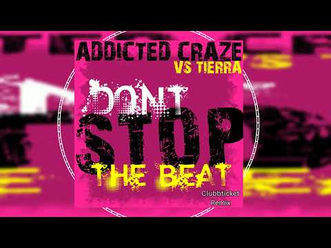 Addicted Craze vs. Tierra - Don't Stop the Beat (Clubbticket Remix) // HANDS UP // DANCECLUSIVE