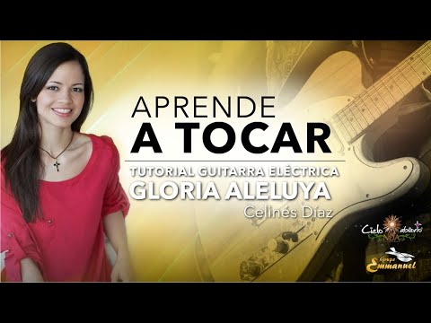 Tutorial Gloria Aleluya Guitarra Eléctrica- Celinés Díaz