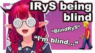 IRyS being Blind for 16 Minutes straight... [IRyS | Hololive English]