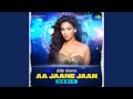 Aa Jaane Jaan Remix