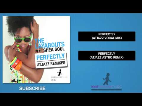 The Layabouts feat. Shea Soul - Perfectly (Atjazz Vocal Mix) (Snippet)