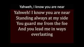 Yahweh, I know You are near