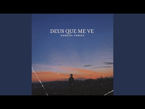 Deus Que Me Vê - Gabriel Fersat