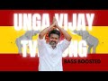 Unga Vijay Bass Boosted Party Anthem