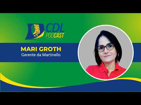 Mari Groth no Podcast CDL Primavera do Leste-MT