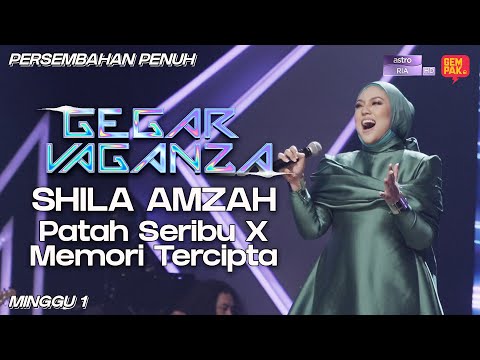 Gegar Vaganza 9 | Shila Amzah | Patah Seribu & Memori Tercipta - Minggu 1