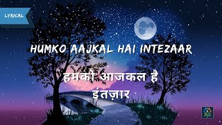 Download lagu Humko Aajkal Hai Intezaar | Sailaab | Lyrical Track mp3