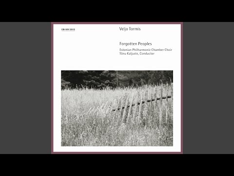 Tormis: Forgotten Peoples 4, Ingrian Evenings: III. Röntuska 3