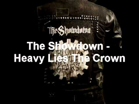 The Showdown - Heavy Lies The Crown