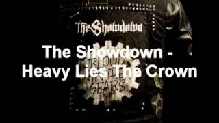 The Showdown - Heavy Lies The Crown