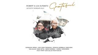 Sungguh Indah (Acoustic) | Official Audio | Robert &amp; Lea Sutanto