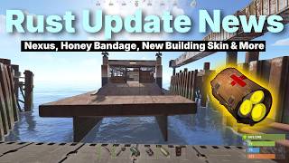 Rust Update News - Nexus, Honey Bandage, Scrap King Building Skin & Frogs