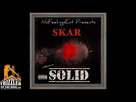 Skar - Solid (Hosted by DJ Ghost) (Prod. by CnoteCash) [Thizzler.com]