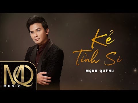 Kẻ tình si - Mạnh Quỳnh