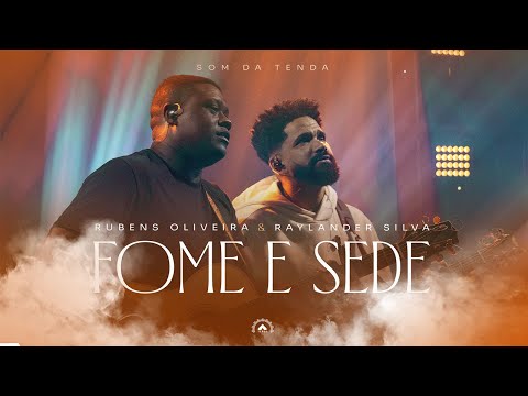 Fome e Sede - (Clipe Oficial) - Som da Tenda | Rubens Oliveira & Raylander Silva