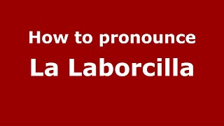 How to pronounce La Laborcilla
