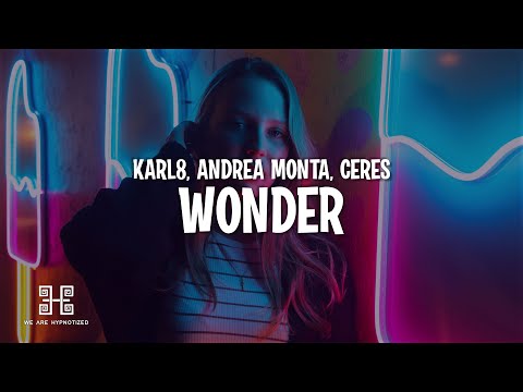 Karl8 & Andrea Monta x CERES - WONDER (Lyrics)