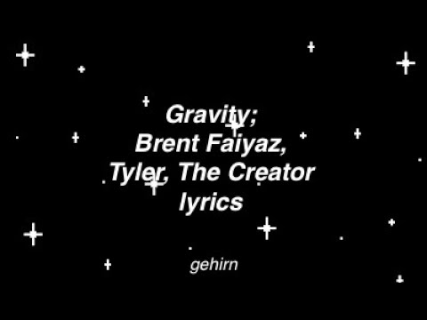 Brent Faiyaz ft. Tyler, The Creator - Gravity // lyrics