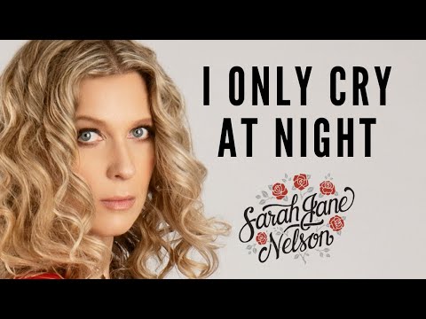 Sarah Jane Nelson - I Only Cry at Night (Audio)
