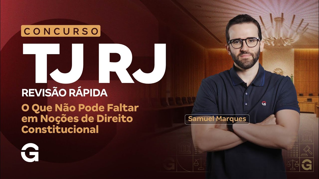 Concurso TJ RJ | Revisão Rápida: O Que Não Pode Faltar em Noções de Direito Constitucional