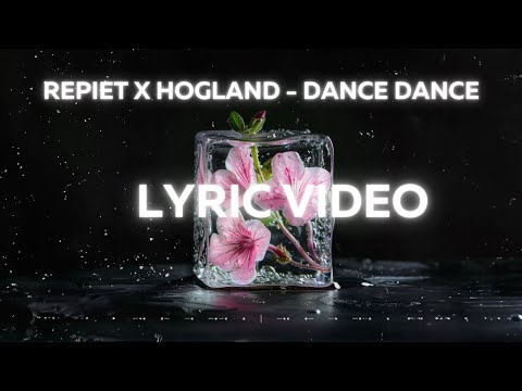 Repiet, Hogland - Dance Dance [Lyric Video]