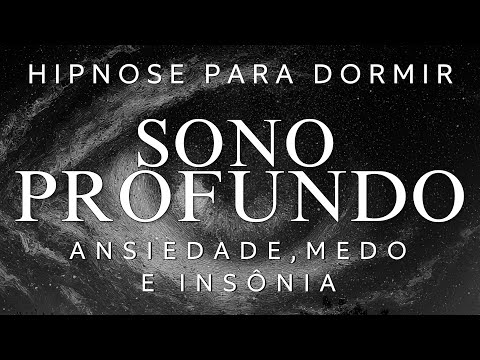 HIPNOSE PARA DORMIR sem ANSIEDADE, MEDO e INSÔNIA (Meditação guiada, Sono profundo)