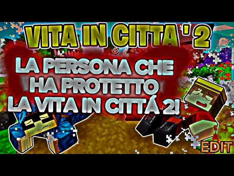 LA PERSONA CHE HA PROTETTO LA VITA IN CITTÁ 2! EDIT