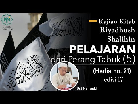 #17 Riyadhush Shalihin (Bab 2) "Pelajaran dari Perang Tabuk (5)" Ust Mahyuddin