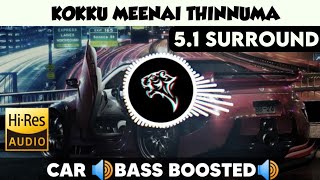 Download lagu Kokku Meenai Thinnuma |🎧 5.1 Surround 🎧| 🔊Bass Boosted🔊 | Sub  🔊Bass🔊 | by THARMi2005 mp3