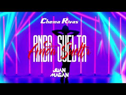 Chema Rivas Ft. Juan Magan - Anda Suelta ( Ger Dj Extended Remix )