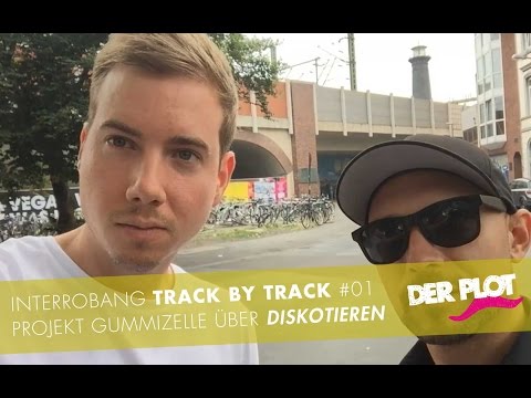 Der Plot - INTERROBANG - Track by Track #01 - Projekt Gummizelle über "Diskotieren"