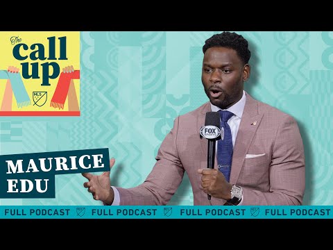 Maurice Edu | The Call Up Podcast