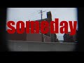 Babydoit034 Someday Official Music Video