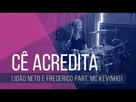[Bianca Costa Batera] Cê Acredita - João Neto e Frederico. Part. Mc Kevinho (Drum Cover)