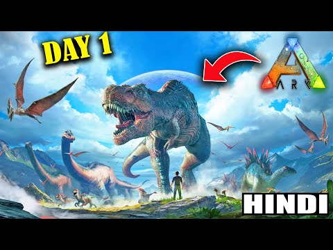 I WENT TO THE DINOSAUR WORLD - DAY 1 | ARK Survival Evolved In HINDI | AMAAN T