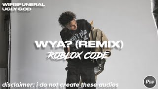 Roblox ID: Wifisfuneral - WYA Remix ft. Ugly God