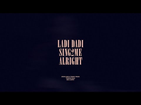 Ladi Dadi / Sing2Me / Alright