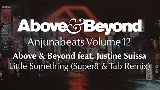 Above &amp; Beyond - Little Something (Super8 &amp; Tab Remix)