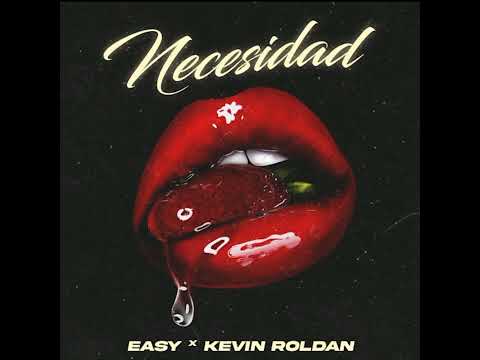 Kevin Roldan Ft. Easy ,Necesidad Remix