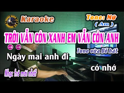 Trời Vẫn Còn Xanh Em Vẫn Còn Anh Karaoke Tone Nữ| Karaoke Thanh Hưng 79