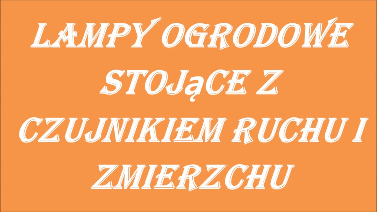 lampy ogrodowe stojące z czujnikiem ruchu i zmierzchu - nowoczesna lampa zewnętrzna czujnik na ruch