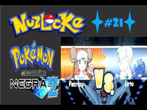 Pokémon Negro 2 Nuzlocke | Ep.21 | ¡¡MENUDO HAX CONTRA LIRIO!! (7º gimnasio)