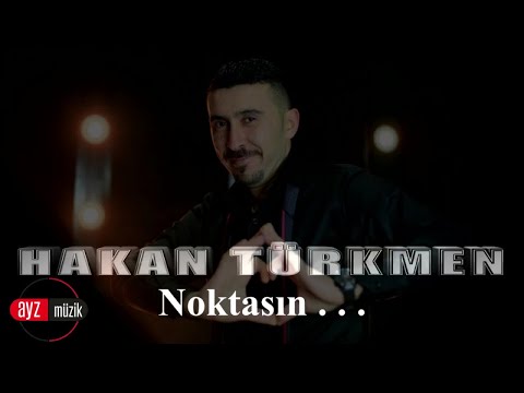 Hakan Türkmen - Noktasın Artık Gözümde - 2018 Official Video) Ayz Müzik ve Film Yapım