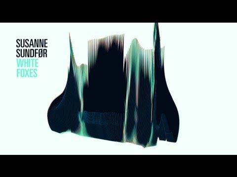 Susanne Sundfør - White Foxes (Kleerup & Enochson Remix)